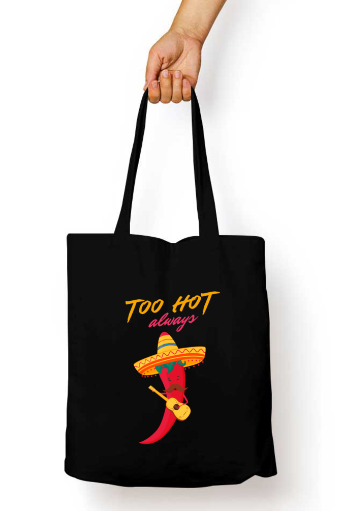 Too Hot Always Tote Bag