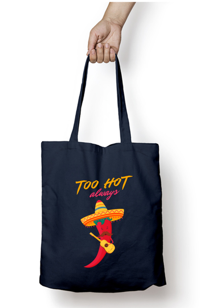 Too Hot Always Tote Bag